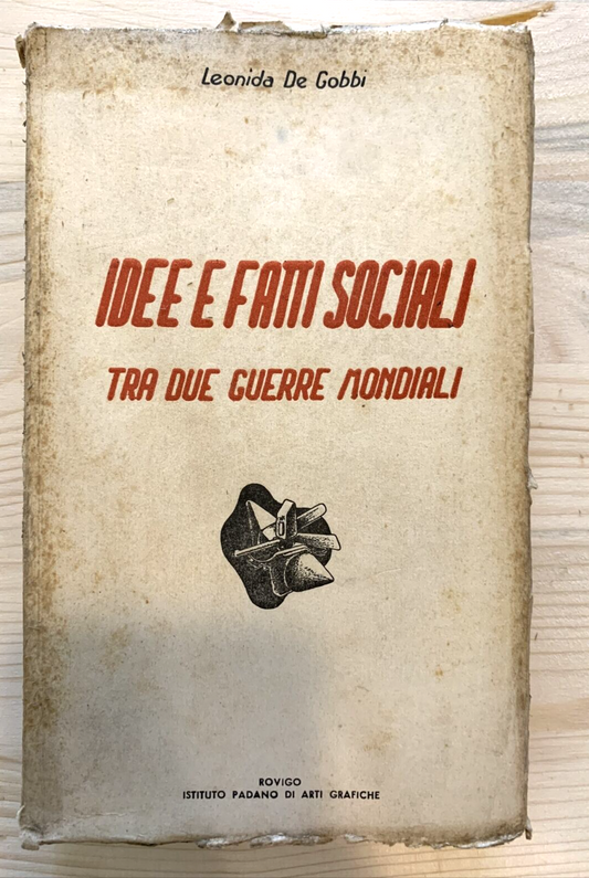 IDEE E FATTI SOCIALI TRA DUE GUERRE MONDIALI, Leonida de Gobbi 1947 #