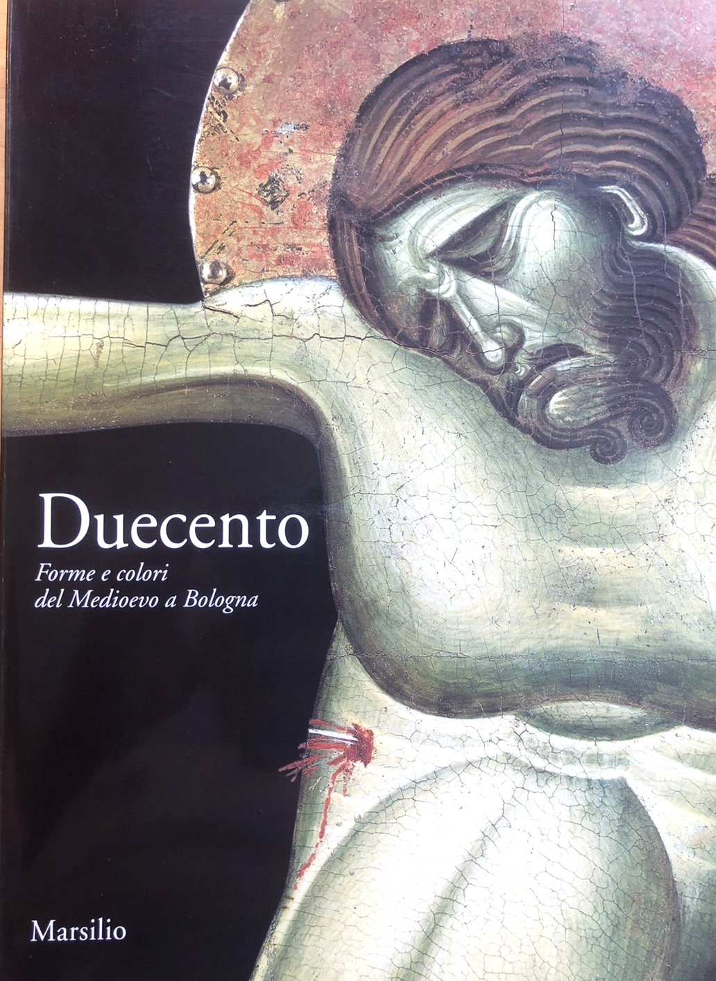 Duecento forme e colori del medioevo a Bologna, Marsilio 2000