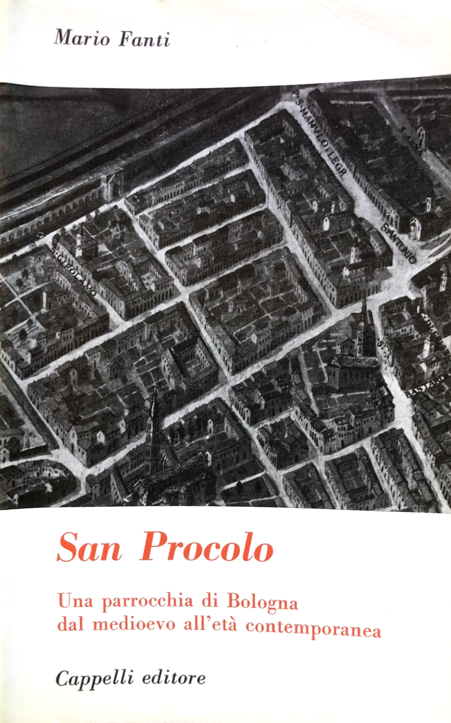 San Procolo una parrocchia di Bologna - Mario Fanti, Cappelli editore 1983