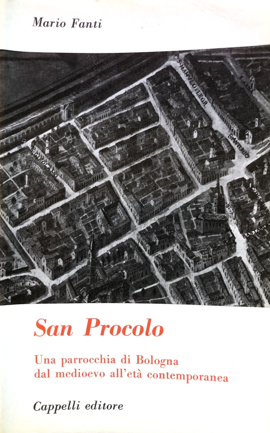 San Procolo una parrocchia di Bologna - Mario Fanti, Cappelli editore 1983