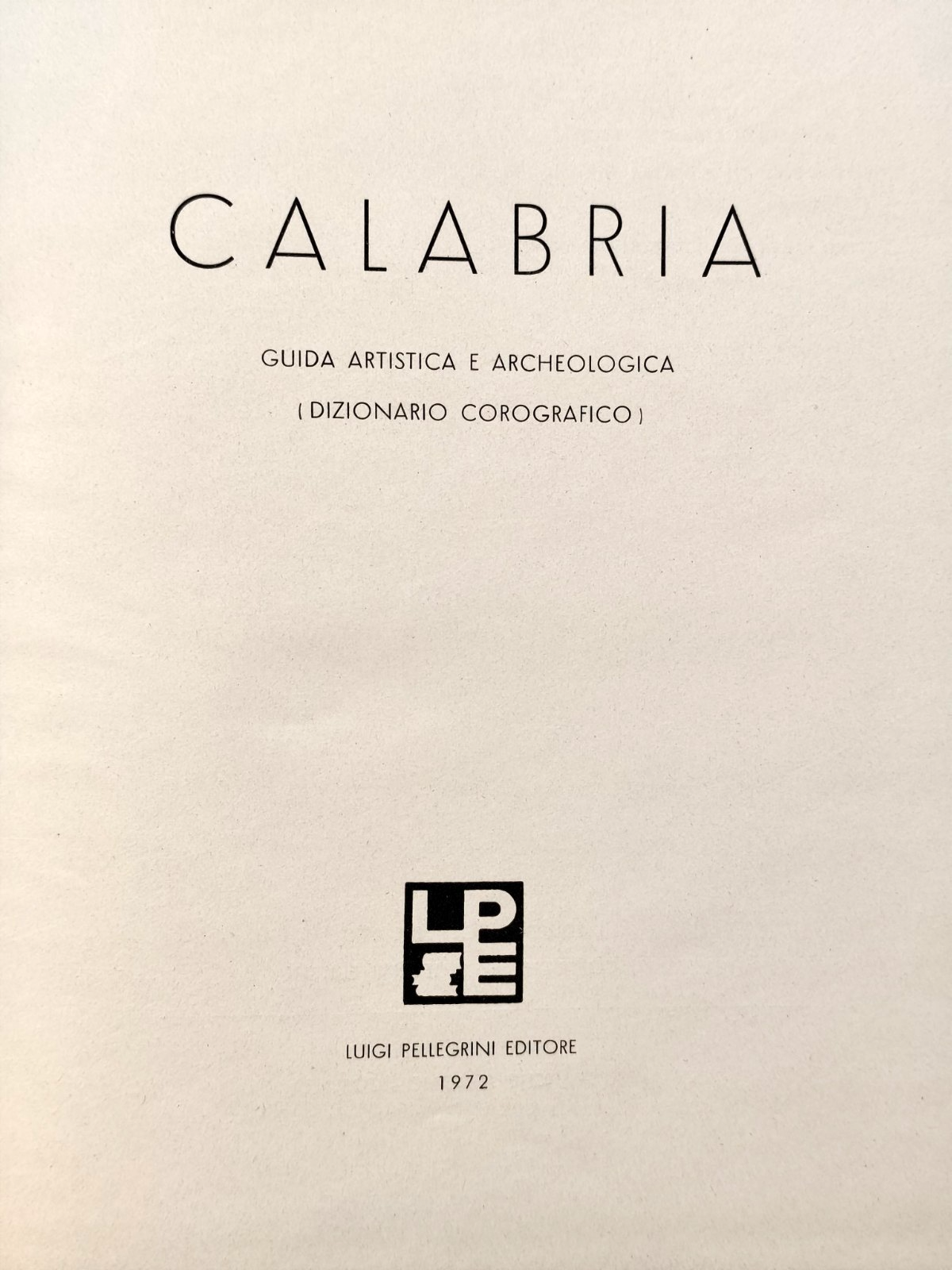 Calabria guida artistica archeologica diz. corografico - Emilio Barillaro 1972