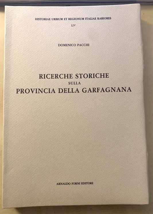 Garfagnana. .Ricerche storiche sulla provincia della . Domenico Pacchi. A. Forni
