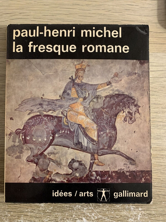 Paul Henry Michel, la fresque romane. idées arts. Gallimard 1961