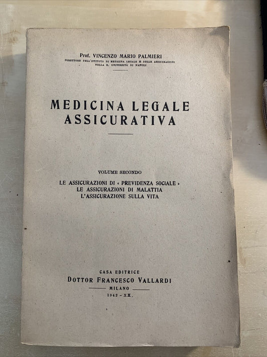 MEDICINA LEGALE ASSICURATIVA - Volume secondo. Mario Palmieri 1942 #