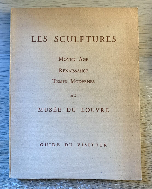Les scultpures Moyen Age Renaissance Temps Modernes au Musée du Louvre 1957