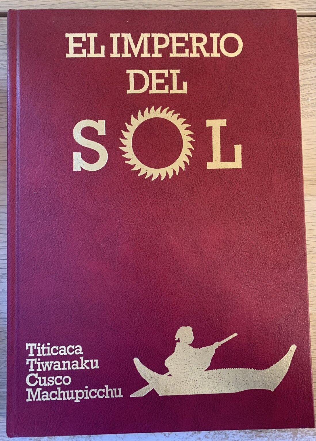 EL IMPERIO DEL SOL. Titicaca Tiwanaku Cusco Machupicchu. Editorial Hispania 1987