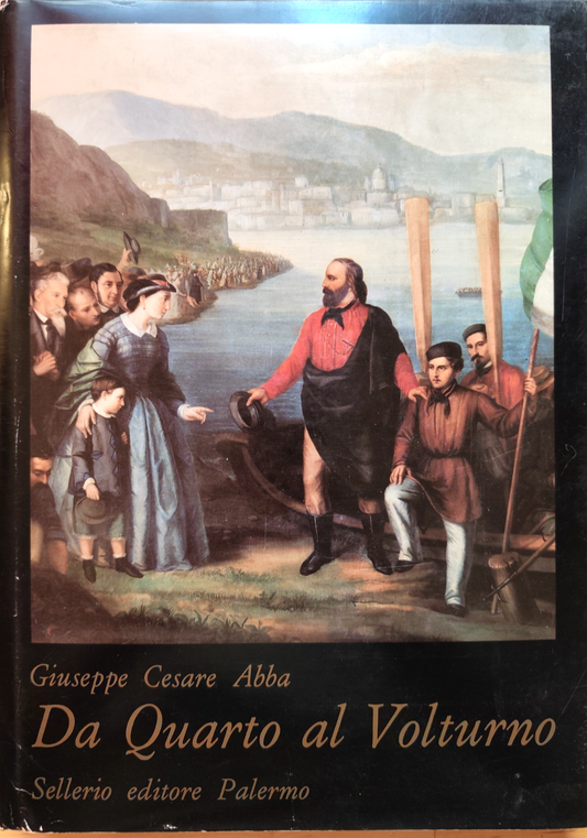 Da Quarto al Volturno, Giuseppe Cesare Abba, Sellerio editore 1993