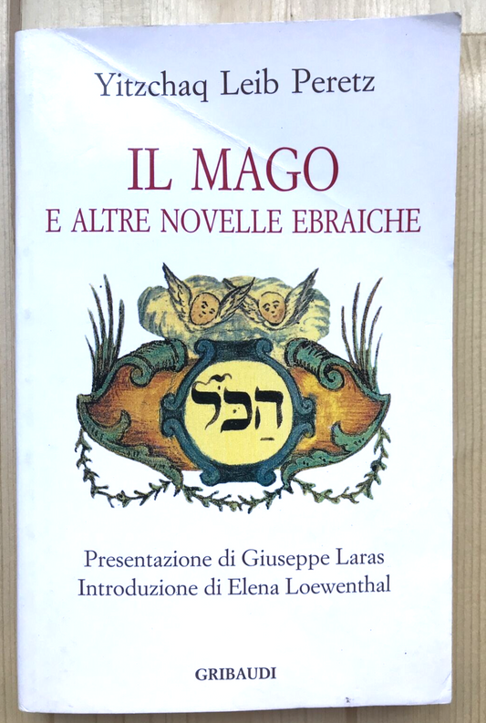 IL MAGO  e altre novelle Ebraiche - Yitzchaq Leib Peretz, Gribaudi