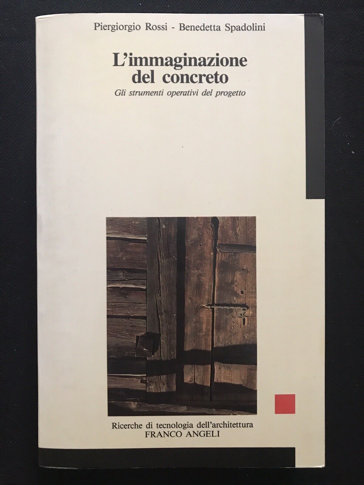 L'immaginazione del concreto, Piergiorgio Rossi, B. Spadolini, Franco Angeli