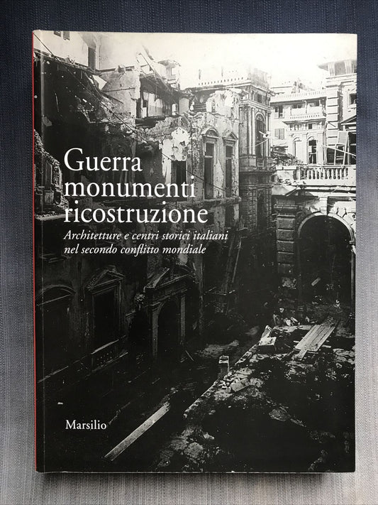 GUERRA MONUMENTI RICOSTRUZIONE architetture centri sto, L. De Stefani, Marsilio.