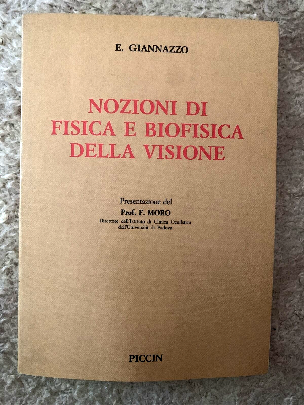 NOZIONI DI FISICA E BIOFISICA DELLA VISIONE. E. Giannazzo, Piccin editore 1987 #