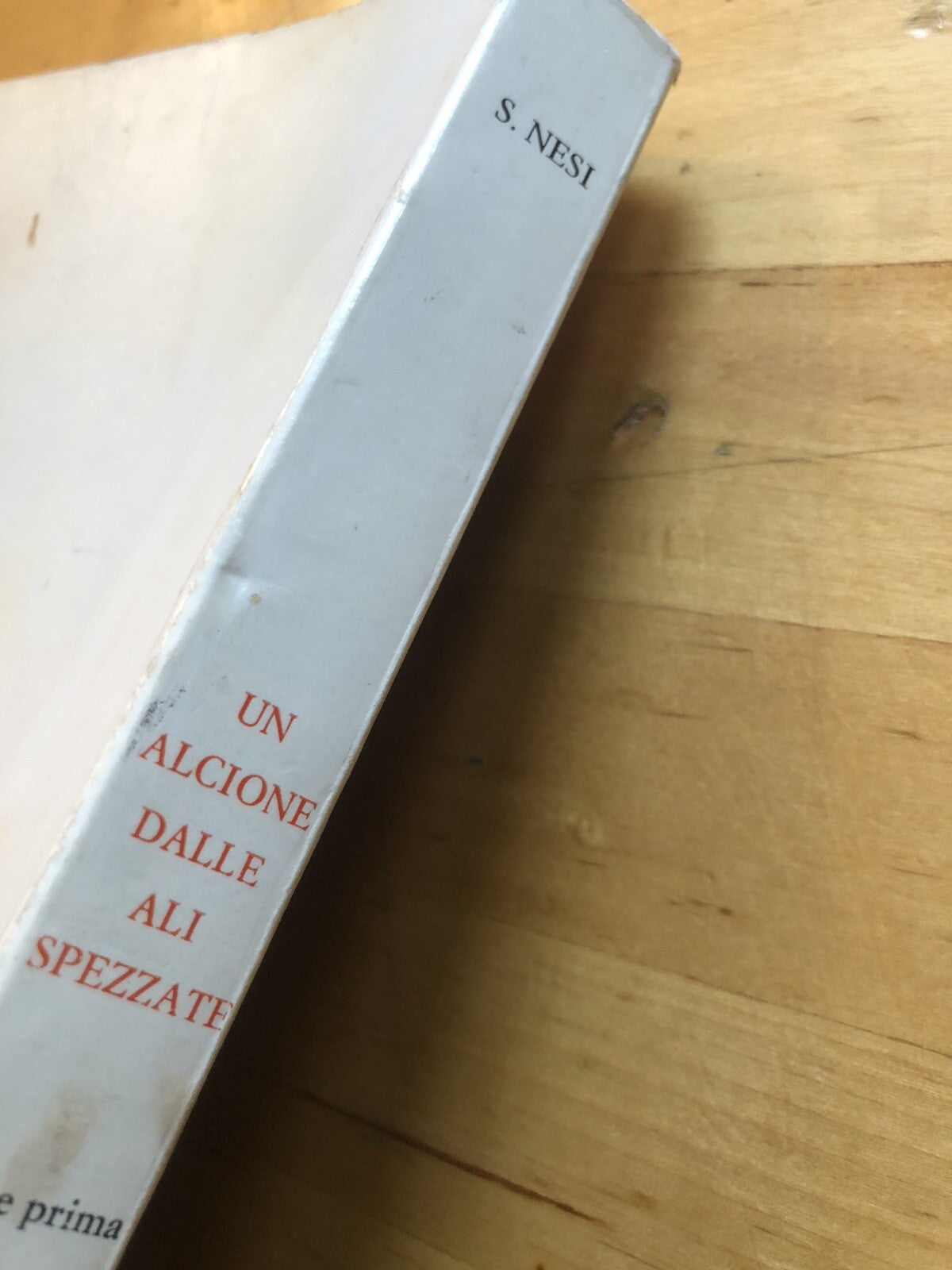 Un alcione dalle ali spezzate Parte prima, Il Nido. Sergio Nesi *Autografato*