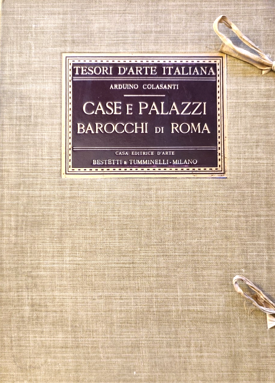 Case e palazzi barocchi di Roma, Arduino Colasanti. Bestetti Tumminelli