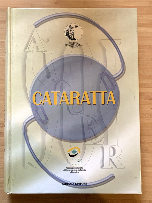 CATARATTA fisiopatologia del cristallino chirurgia della Cataratta.Fabiano 1999