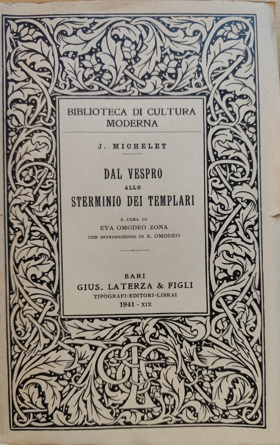 Dal vespro allo sterminio dei templari, J. Michelet - Laterza ed. 1941