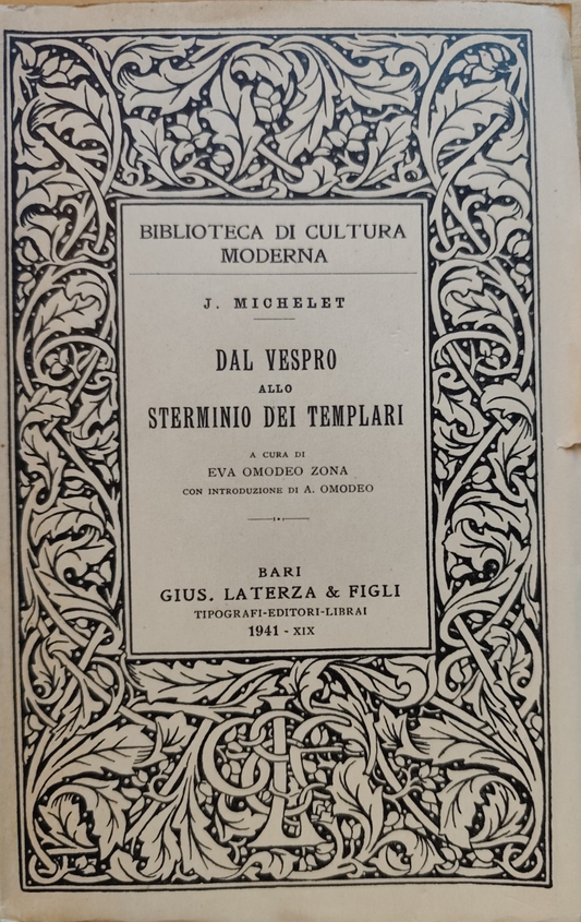 Dal vespro allo sterminio dei templari, J. Michelet - Laterza ed. 1941