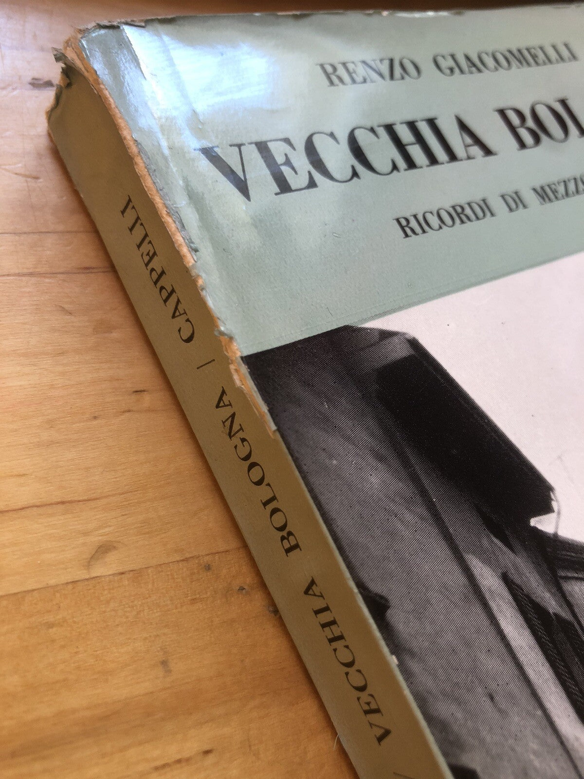 Vecchia Bologna - Renzo Giacomelli, ricordi di mezzo secolo. Cappelli 1962