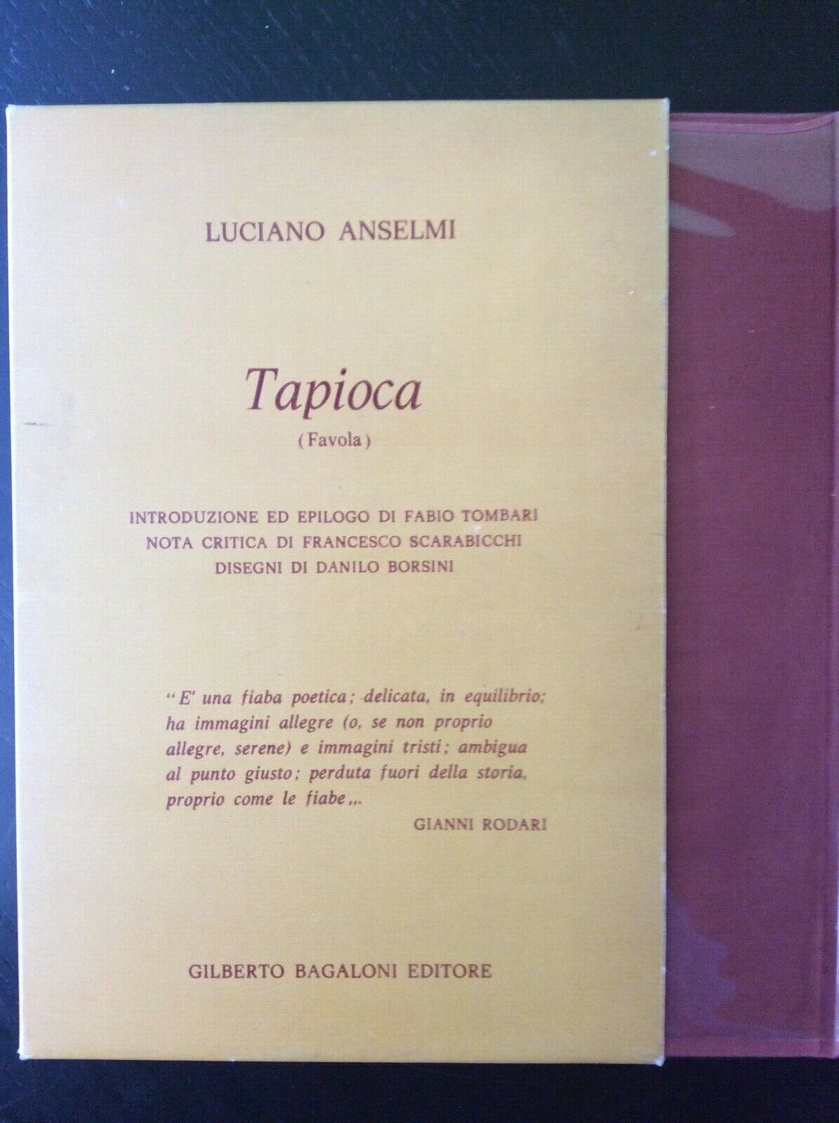 TAPIOCA. LUCIANO ANSELMI  BAGALONI EDITORE  FAVOLA autografato