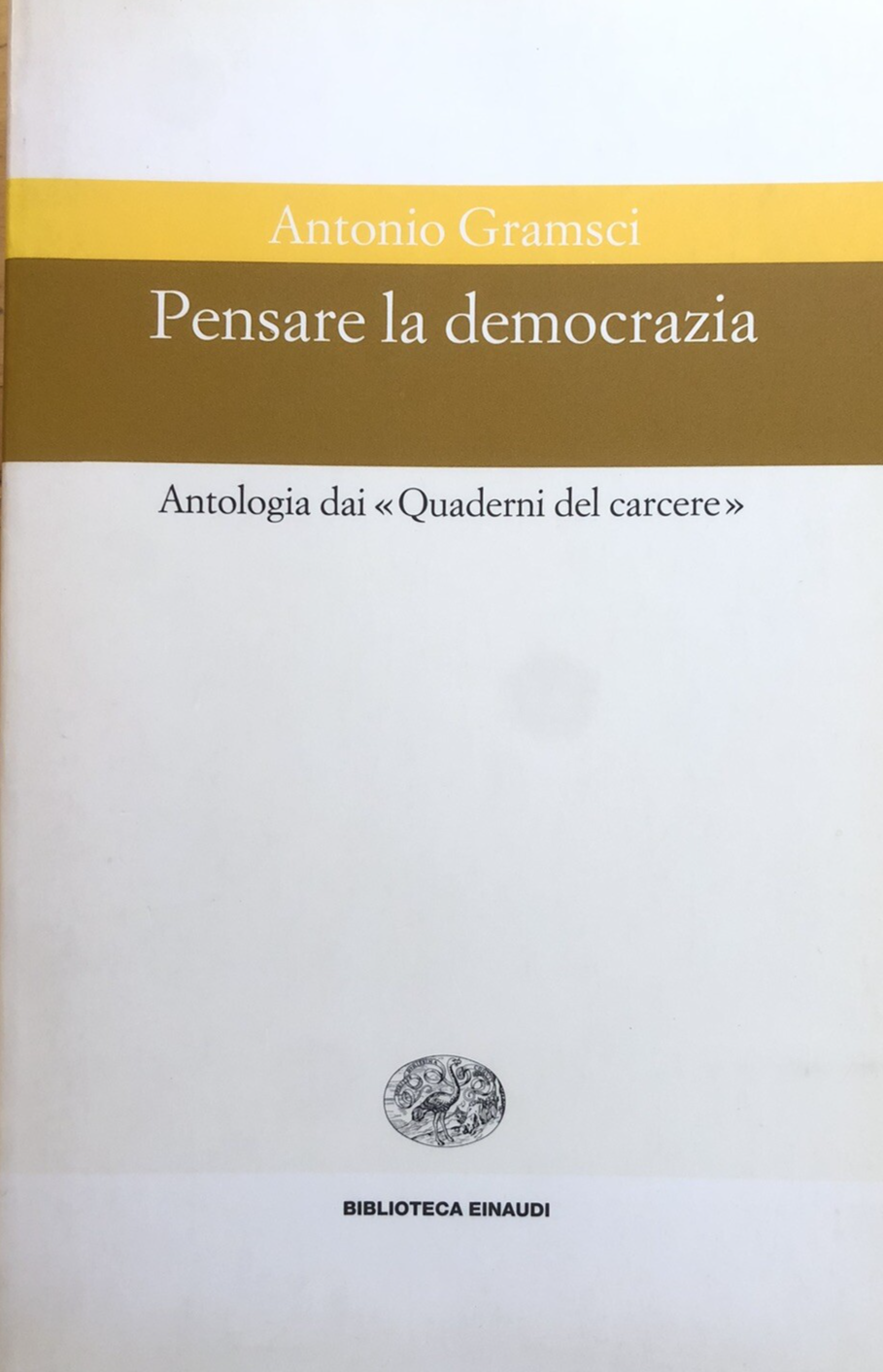 Pensare la democrazia antologia dai quaderni del carcere, Antonio Gramsci, 1997