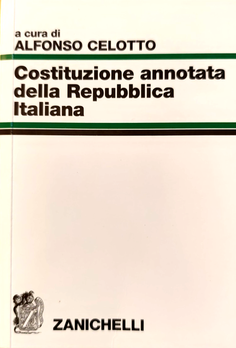 Costituzione annotata della Repubblica Italiana Celotto Alfonso, Zanichelli