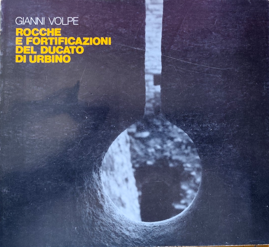 CASTELLI CASTELLOLOGIA storia dell'architettura Rocche e fortificazioni Urbino