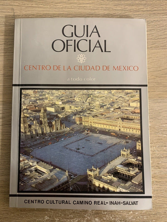 GUIA OFICIAL - CENTRO DE LA CIUDAD DE MEXICO  todo color. Real-Inah-Salvat 1987