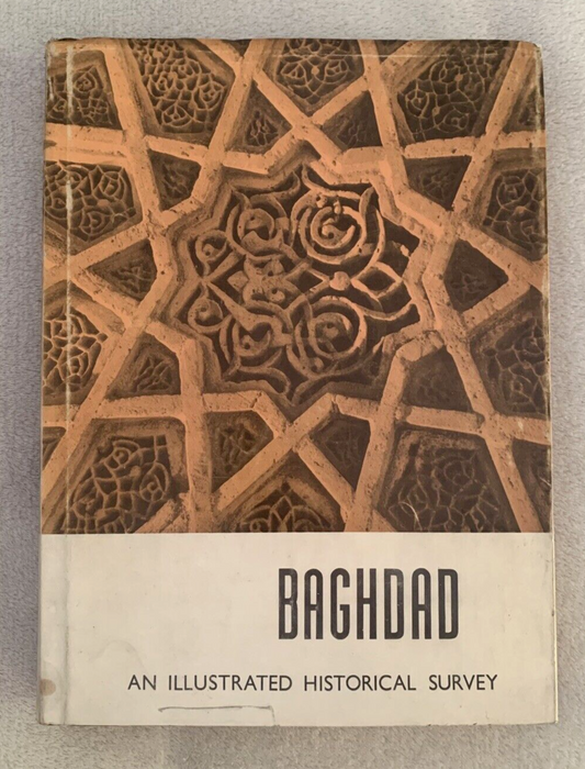 BAGHDAD an illustrated historical survey, Iraqi Engineers Association 1969