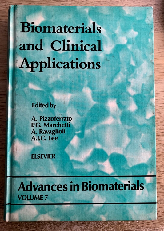Biomaterials and clinical applications. Pizzoferrato , Marchetti, Ravaglioli.