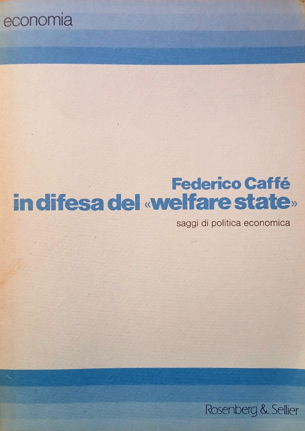 In difesa del Welfare State - Federico Caffè - Rosenberg & Sellier 1986