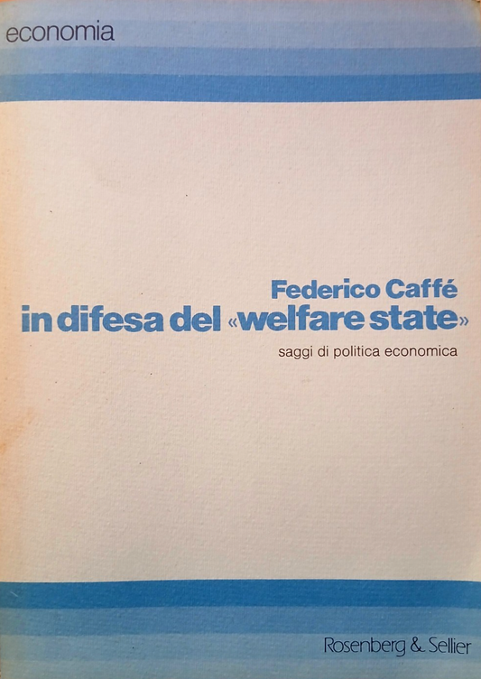 In difesa del Welfare State - Federico Caffè - Rosenberg & Sellier 1986