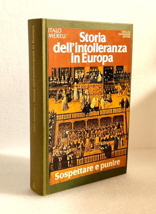 Storia dell'Intolleranza in Europa - Italo Mereu, Mondadori 1979