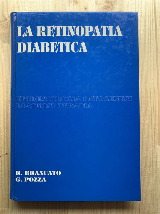LA RETINOPATIA DIABETICA - BRANCATO POZZA, epidemiologia, patogenesi, diagnosi #