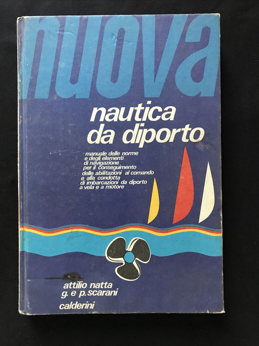 NUOVA NAUTICA DA DIPORTO - Attilio Natta, P. Scarani, Calderini 1974 #