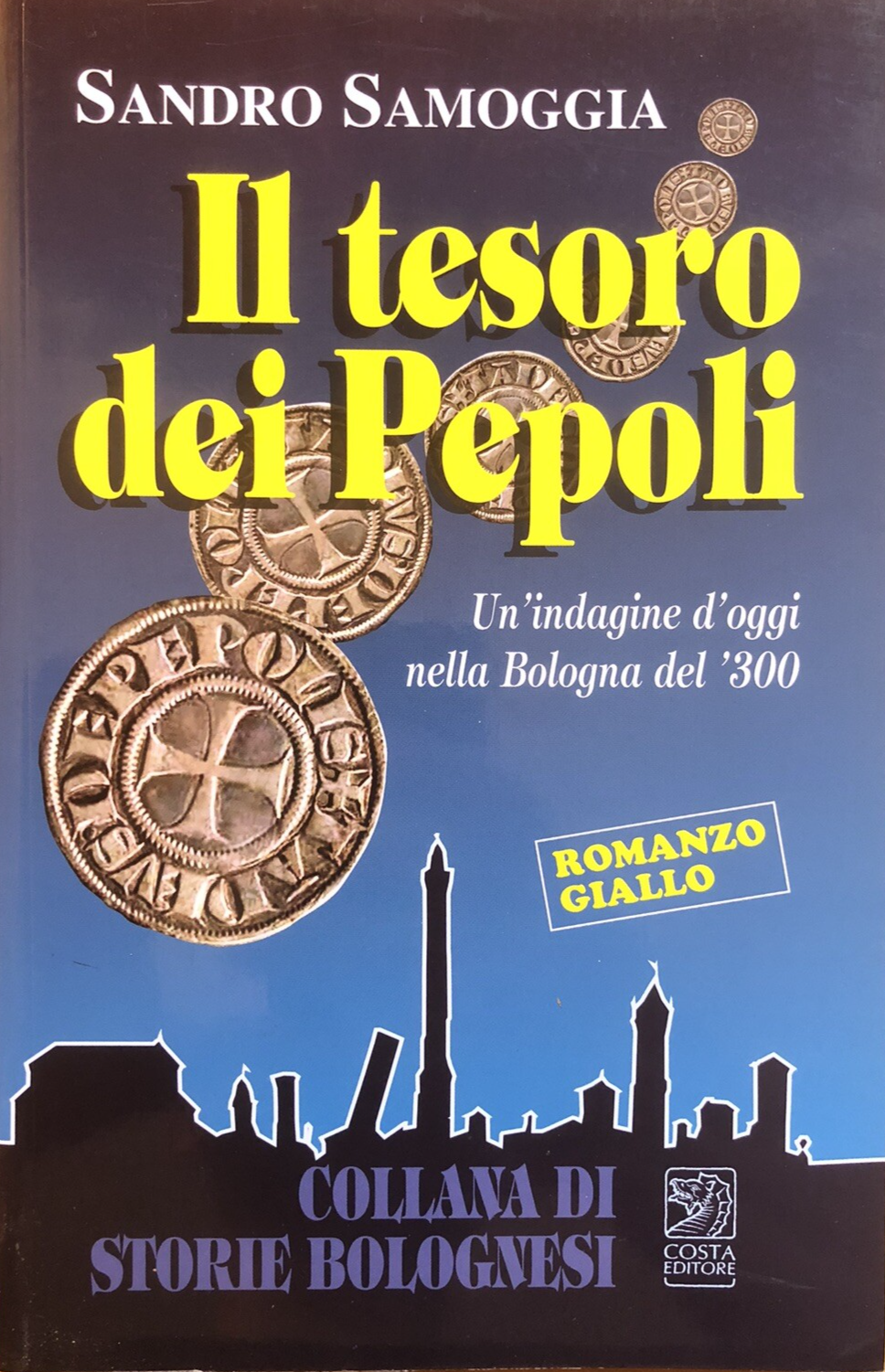 Il tesoro dei Pepoli, un'indagine d'oggi nella Bologna nel '300, Sandro Samoggia