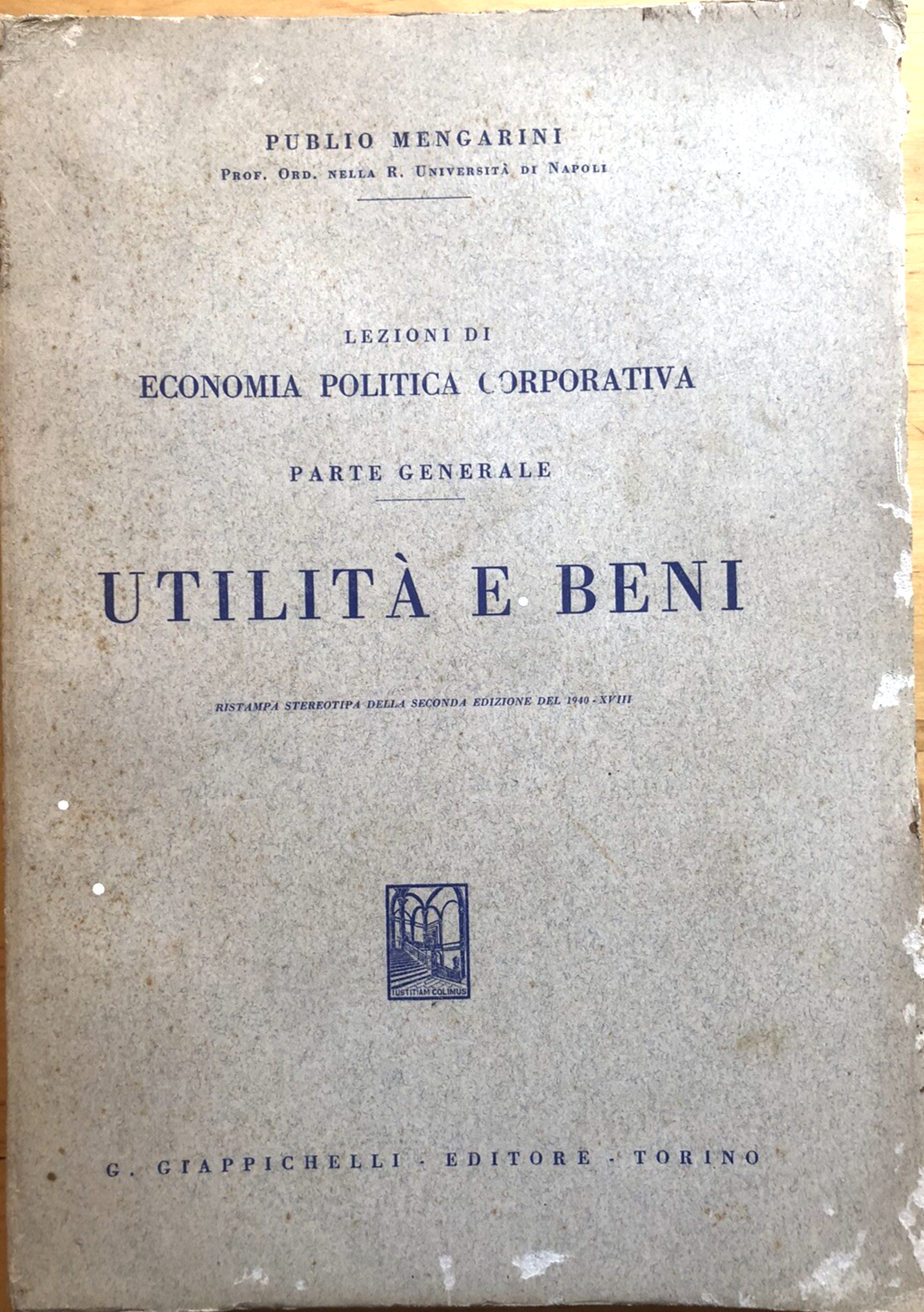Lezioni di Economia Politica Corporativa Utilità e beni, Giappichelli ed. 1942