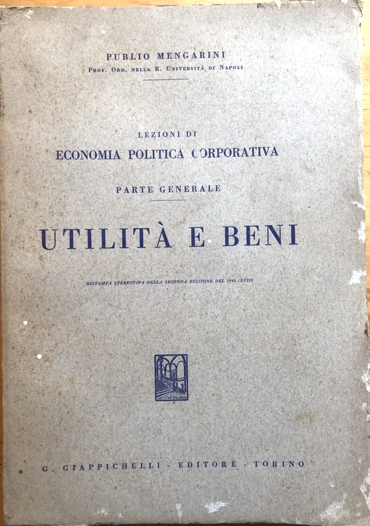 Lezioni di Economia Politica Corporativa Utilità e beni, Giappichelli ed. 1942