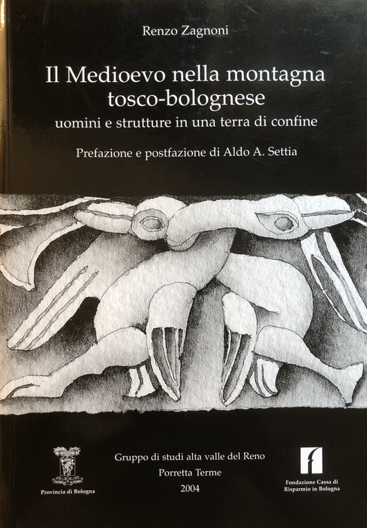 Il Medioevo nella montagna tosco-bolognese, Renzo Zagnoni. Bologna Porretta Term