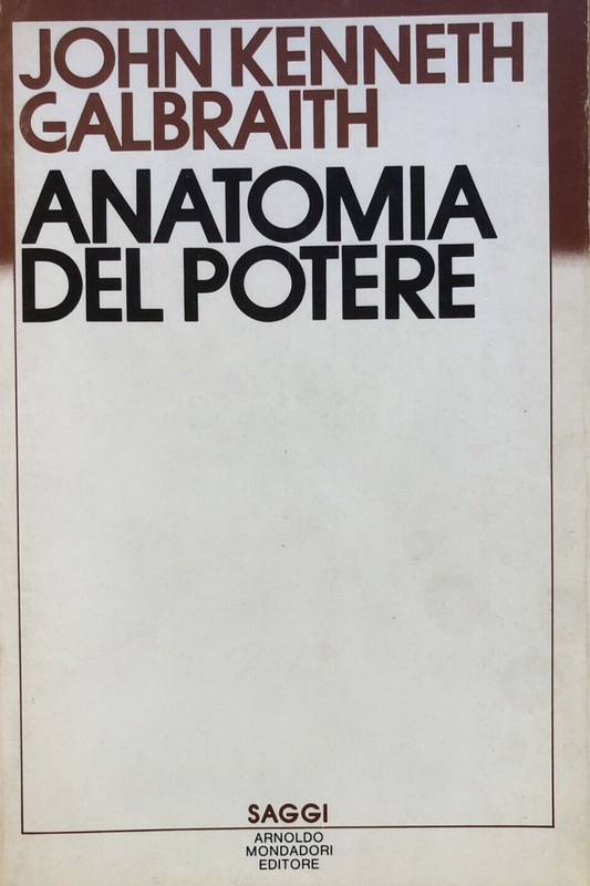 Anatomia del potere - John Kenneth, Mondadori