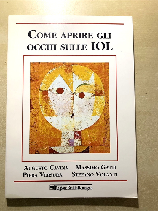 COME APRIRE GLI OCCHI SULLE IOL - CAVINA, M. GATTI, P. VERSURA, S. VOLANTI #
