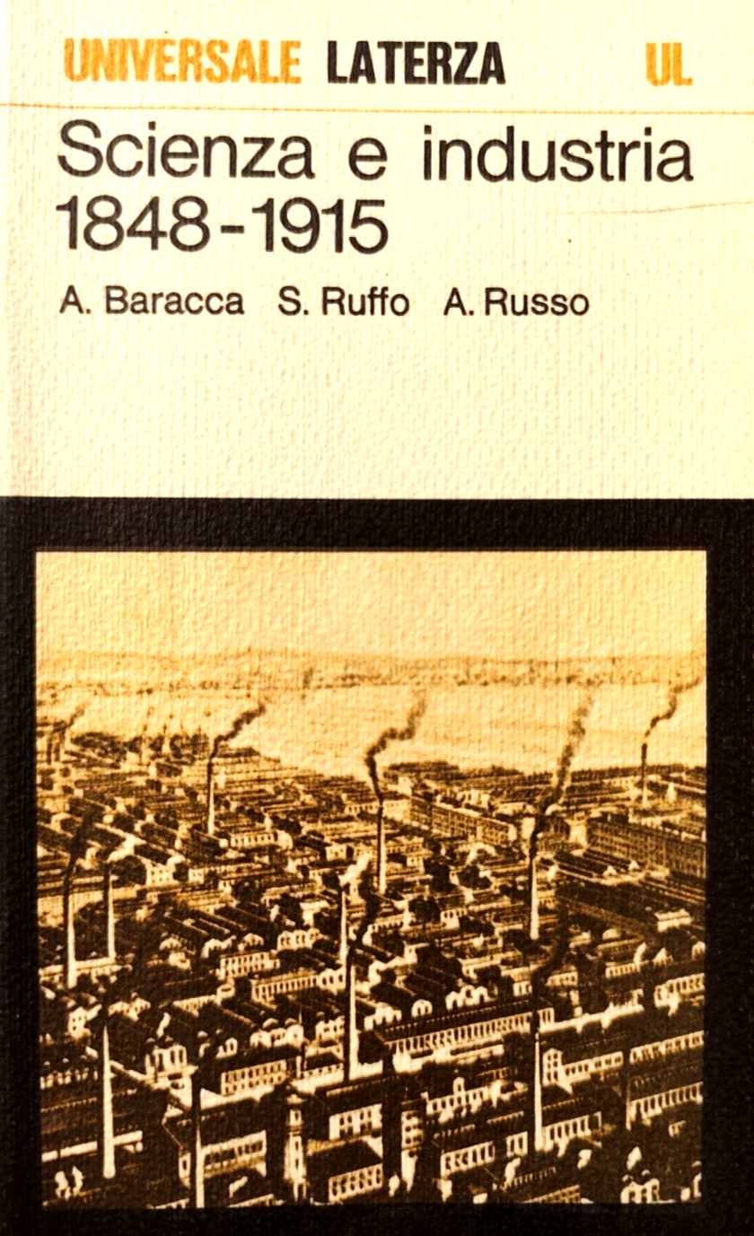 Scienza e Industria 1848-1915, A. Baracca - S. Ruffo, Laterza 1979