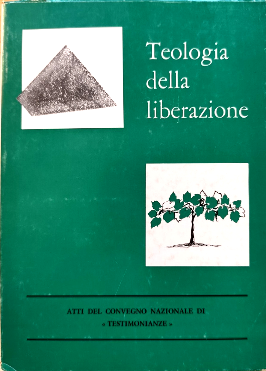 Teologia della liberazione atti del convegno nazionale di testimonianze 1985