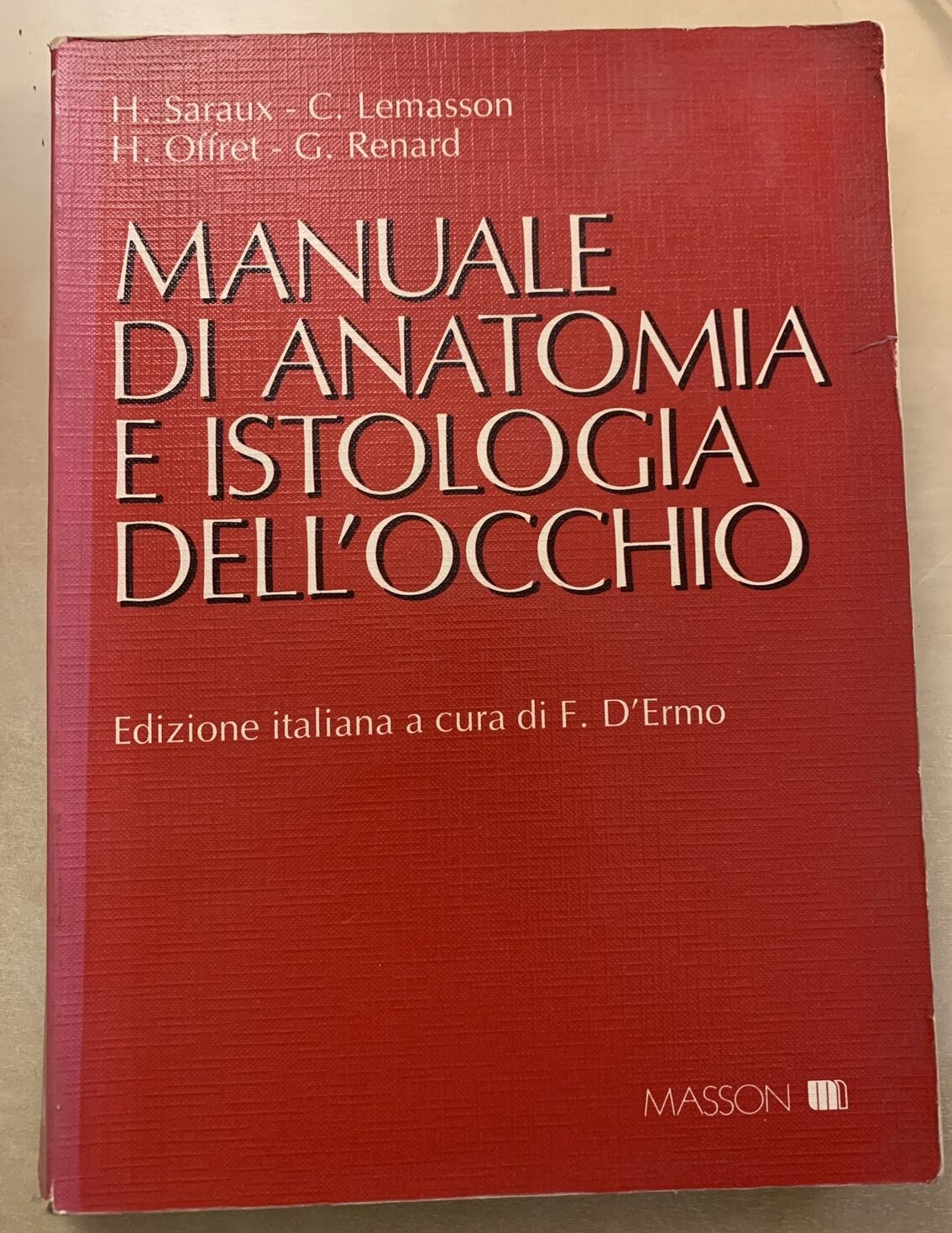 MANUALE DI ANATOMIA E ISTOLOGIA DELL'OCCHIO - SARAUX, LEMASSON, OFFRET. MASSON #