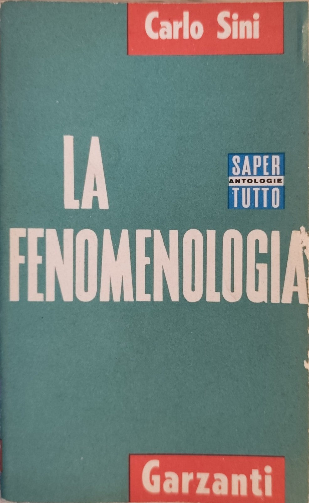 La Fenomenologia - Carlo Sini - Garzanti 1965