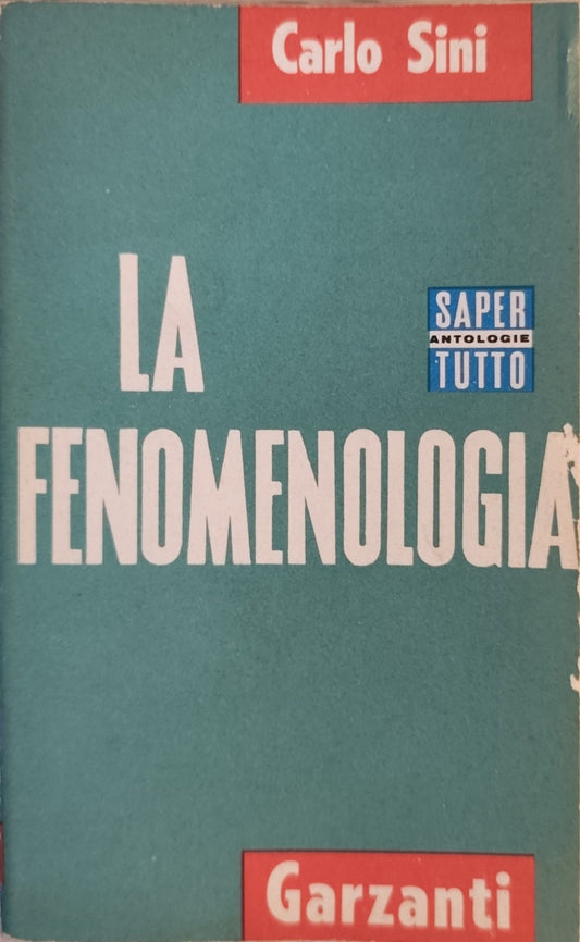 La Fenomenologia - Carlo Sini - Garzanti 1965