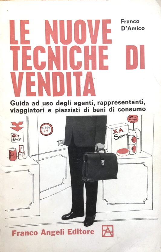 Le nuove tecniche di vendita, Franco d'Amico, Franco Angeli ed. 1967