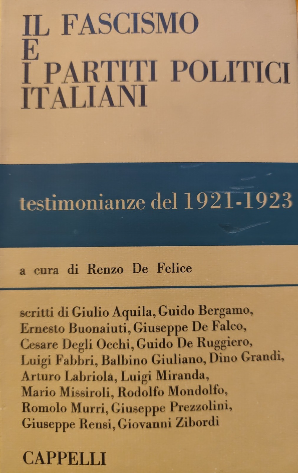 Il Fascismo e i partiti politici italiani, Renzo de Felice. Cappelli ed. 1966