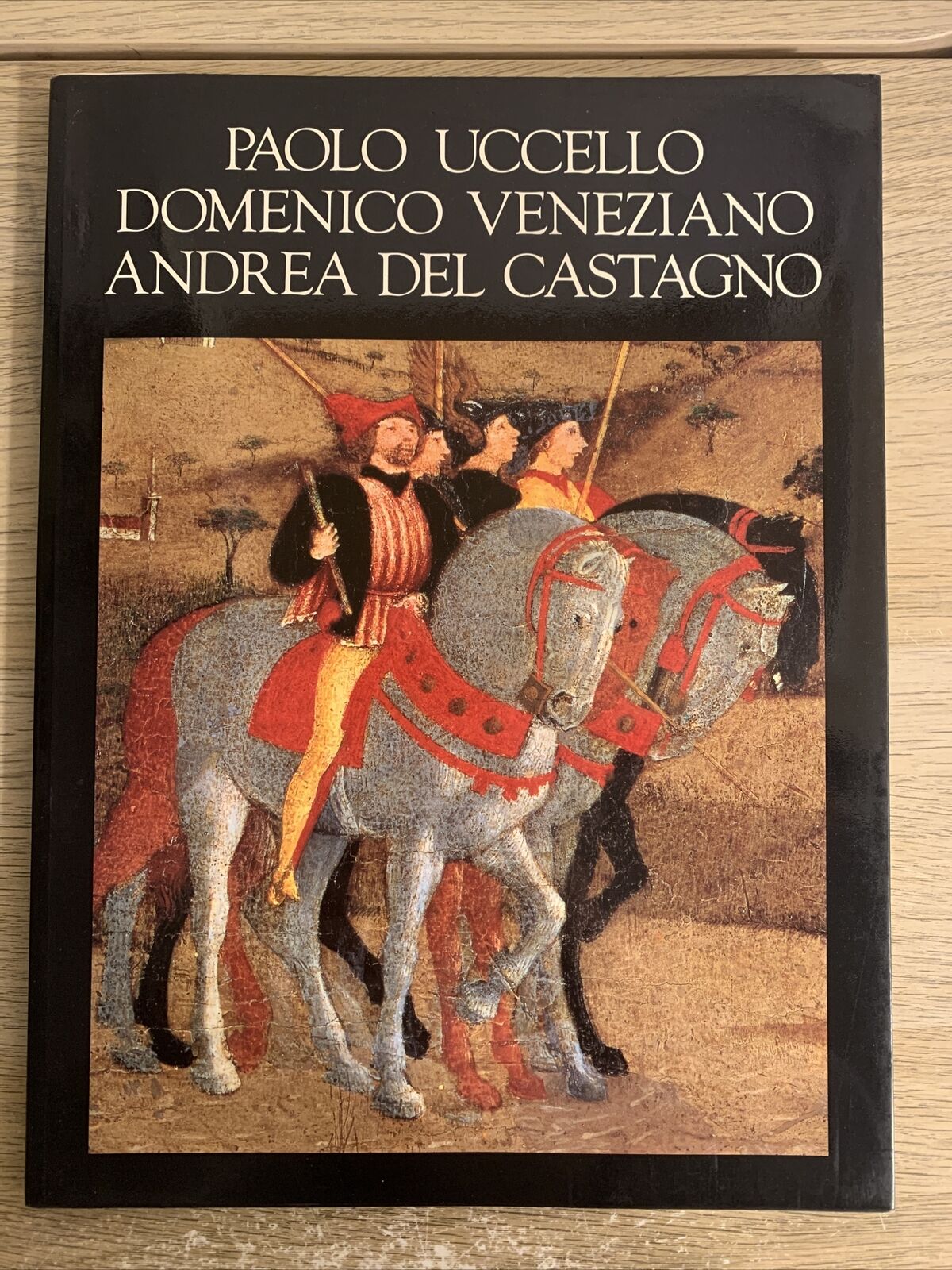 Paolo Uccello Domenico Veneziano Andrea Del Castagno. Annarita Paolieri, Scala