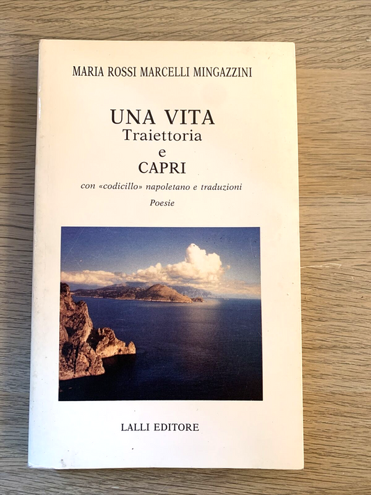 UNA VITA TRAIETTORIA E CAPRI - Maria Rossi Marcelli Mingazzini. Lalli editore #