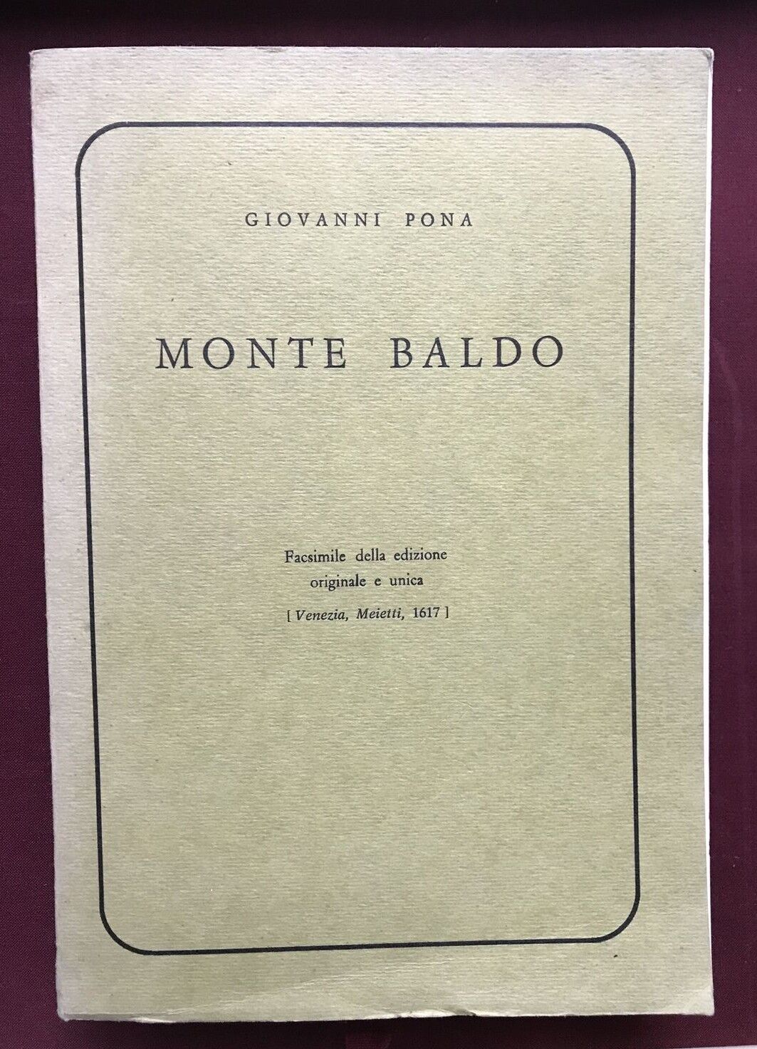 MONTE BALDO, Giovanni Pona. Botanica-Piante rare, facsimile 1972 dell'ed. 1617