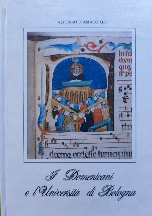 I Domenicani e l'Università di Bologna - Alfonso D'Amato O.P. Alma Mater 1988